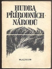 JUSTOŇ, ZDENĚK: HUDBA PŘÍRODNÍCH NÁRODŮ. - 1981. Jazzpetit.