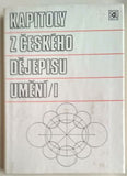 KAPITOLY Z ČESKÉHO DĚJEPISU UMĚNÍ. -I.,II. díl. - 1986. 1987.