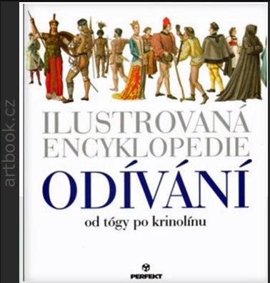 Ilustrovaná encyklopedie odívání: od tógy po krinolínu. - 2009