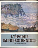 GERMAIN BAZIN: L'EPOQUE IMPRESSIONNISTE. - 1947.