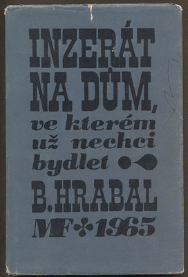 HRABAL; BOHUMIL: INZERÁT NA DŮM; VE KTERÉM UŽ NECHCI BYDLET. - 1965.