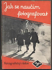 JAK SE NAUČÍM FOTOGRAFOVAT?  Fotografický rádce. Agfa. - 40. léta.