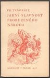 TÁBORSKÝ, FRANTIŠEK: JARNÍ SLAVNOST PROBUZENÉHO NÁRODA. - 1938.