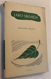 SEIFERT, JAROSLAV: JARO SBOHEM. - 1942. České básně.