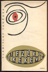 VANČURA, VLADISLAV: JEZERO U KEREVE. - 1958.