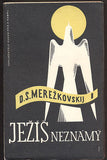 MEREŽKOVSKIJ, DMITRIJ SERGEJEVIČ: JEŽÍŠ NEZNÁMÝ. I., II., III., díl. - 1933 - 1935.
