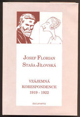 JOSEF FLORIAN - STAŠA JÍLOVSKÁ: VZÁJEMNÁ KORESPONDENCE 1919 - 1922.