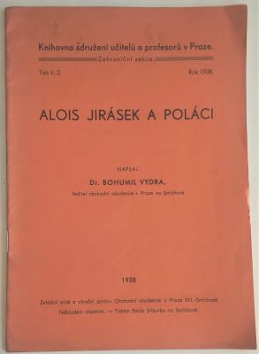 VYDRA, BOHUMIL: ALOIS JIRÁSEK A POLÁCI. - 1938.