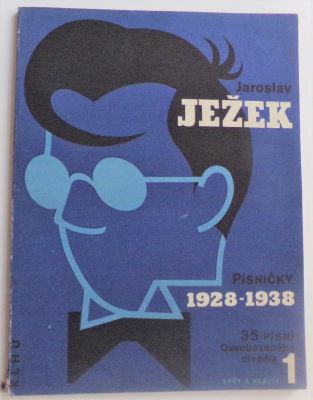 JAROSLAV JEŽEK: PÍSNIČKY 1928 - 1938.  35 písní Osvobozeného divadla. - 1955.