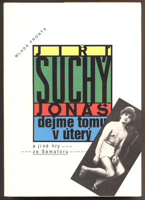 SUCHÝ, JIŘÍ: JONÁŠ DEJME TOMU V ÚTERÝ. - 1995.