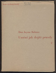 BALMES, JAIME: UMĚNÍ JAK DOJÍTI PRAVDY. Část prvá, část druhá. - 44. KURS - 1938.
