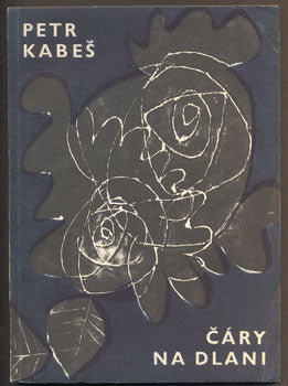 KABEŠ, PETR: ČÁRY NA DLANI. - 1961. Edice Mladé cesty sv. 3.