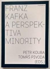 KOUBA, PETR; PIVODA, TOMÁŠ (eds.): FRANZ KAFKA A PERSPEKTIVA MINORITY. - 2011.