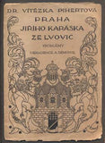 PIHERTOVÁ, LIDMILA VÍTĚZKA: PRAHA JIŘÍHO KARÁSKA ZE LVOVIC. - 1923.
