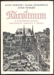 KUBIČEK, A.; PETRÁŇOVÁ, A.; PETRÁŇ, J.: KAROLÍNUM A HISTORICKÉ KOLEJE UNIVERSITY KARLOVY V PRAZE. - 1961.