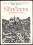 KUBIČEK, A.; PETRÁŇOVÁ, A.; PETRÁŇ, J.: KAROLÍNUM A HISTORICKÉ KOLEJE UNIVERSITY KARLOVY V PRAZE. - 1961.