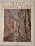 HOLAN, KAREL: KARLŮV MOST. - 1953.