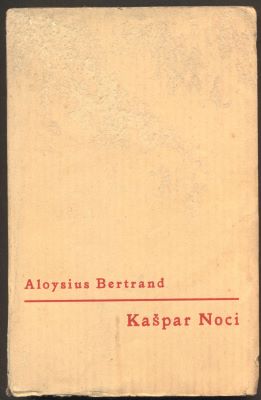 Bertrand, Aloysius: Kašpar Noci. (Gaspard de la Nuit) - 1935.