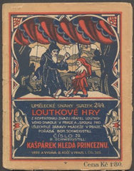 SCHWEIGSTILL, BOHUMIL: KAŠPÁREK HLEDÁ PRINCEZNU. - (1921). /loutkové divadlo/