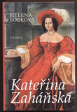 SOBKOVÁ, HELENA: KATEŘINA ZAHÁŇSKÁ. - 2007.