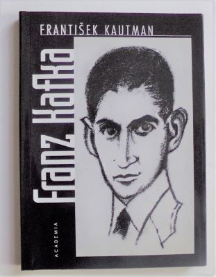 KAUTMAN, FRANTIŠEK: FRANZ KAFKA. - 1996.