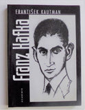 KAUTMAN, FRANTIŠEK: FRANZ KAFKA. - 1996.