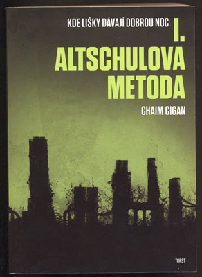 CIGAN, CHAIM: ALTSCHULOVA METODA.  - 2014.