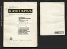 PEŠÁNEK, ZDENĚK: KINETISMUS.  -1941.