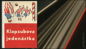 Čapek - BASS, EDUARD: KLAPZUBOVA JEDENÁCTKA. - 1939.