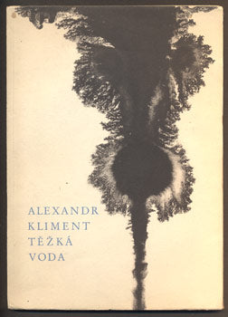 KLIMENT, ALEXANDR: TĚŽKÁ VODA. - 1961.  Edice Mladé cesty sv. 1.