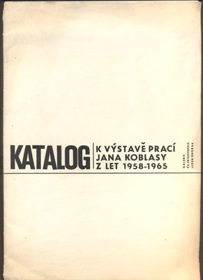 Koblasa - JAN KOBLASA VÝSTAVA PRACÍ Z LET 1958 - 1965.