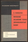 KOHOUTEK, CTIRAD: NOVODOBÉ SKLADEBNÉ TEORIE ZÁPADOEVROPSKÉ HUDBY. - 1962.