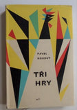 KOHOUT, PAVEL: TŘI HRY. - 1958.