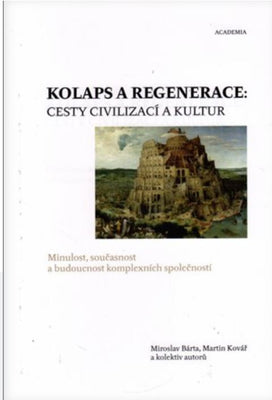 Bárta, Miroslav; Kovář, Martin a kol. autorů: Kolaps a regenerace. - 2011.