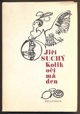 SUCHÝ, JIŘÍ: KOLIK OČÍ MÁ DEN. - 1987.