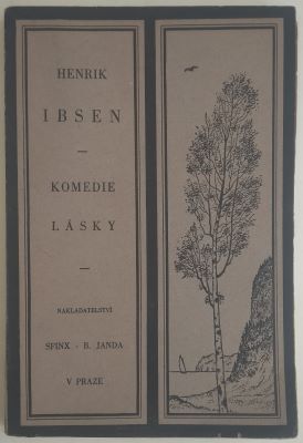 IBSEN, HENRIK: KOMEDIE LÁSKY. - 1928.