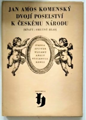 KOMENSKÝ, JAN AMOS: DVOJÍ POSELSTVÍ K ČESKÉMU NÁRODU. - 1970.
