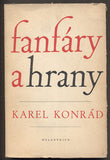 KONRÁD, KAREL: FANFÁRY A HRANY. - 1949.