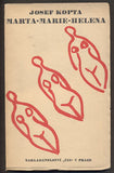 Kaplický - KOPTA, JOSEF: MARTA, MARIE, HELENA. - 1930.