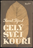 PEJML, KAREL: CELÝ SVĚT KOUŘÍ. - 1947.