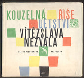 FISCHEROVÁ - NEZVALOVÁ, VLASTA: KOUZELNÁ ŘÍŠE DĚTSVÍ VÍTĚZSLAVA NEZVALA. - 1962.