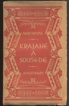 NOVÁK, ARNE: KRAJANÉ A SOUSEDÉ. - 1922.