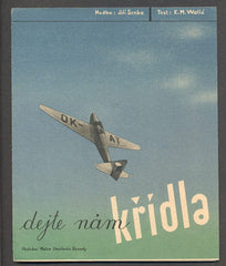 PÍSEŇ ČESKOSLOVENSKÝCH LETCŮ - DEJTE NÁM KŘÍDLA. - 1937.
