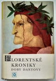 COMPAGNI; DINO - VILLANI; GIOVANNI: FLORENTSKÉ KRONIKY DOBY DANTOVY. - 1969. Živá díla minulosti.