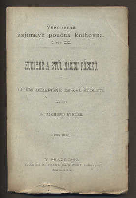 WINTER, ZIKMUND: KUCHYNĚ A STŮL NAŠICH PŘEDKŮ. - 1892.