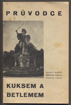 KRIEGLER, KAREL: PRŮVODCE KUKSEM A BETLEMEM. - (1933).