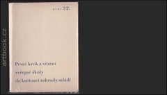 PRVNÍ KROK Z VĚZENÍ VEŘEJNÉ ŠKOLY DO KVETOUCÍ ZAHRADY MLÁDÍ. - 1935.