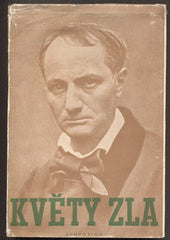 BAUDELAIRE, CHARLES: KVĚTY ZLA (výbor). - Prokletí básníci. 1947.