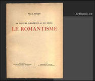 COLIN, PAUL: LE ROMANTISME. La Peinture européenne au XIXème siècle. - 1935.