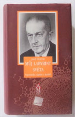 CHARVÁT, JOSEF: MŮJ LABYRINT SVĚTA. - 2005.